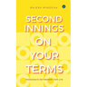 Second Innings On Your Terms: Passionate Retirement For Life