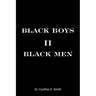 Black Boys II Black Men: An Applied Dissertation Submitted to the Abraham S. Fischler College of Education in Partial Fulfillment of the Requir