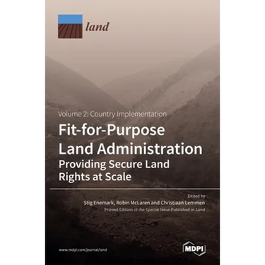 Fit-for-Purpose Land Administration- Providing Secure Land Rights at Scale. Volume 2: Country Implementation