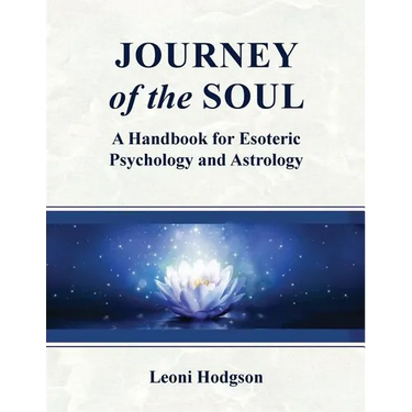 Journey of the Soul: A handbook for Esoteric Psychology and Astrology