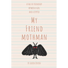 My Friend Mothman