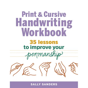 Print and Cursive Handwriting Workbook: 35 Lessons to Improve Your Penmanship