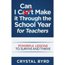 I Can Make It Through the School Year for Teachers