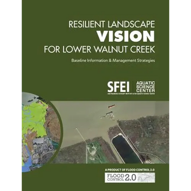 Resilient Landscape Vision for Lower Walnut Creek: Baseline Information & Management Strategies