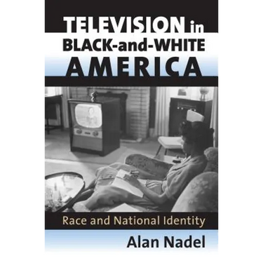 Television in Black-And-White America: Race and National Identity