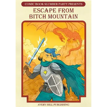 Escape from Bitch Mountain: From Comic Book Slumber Party