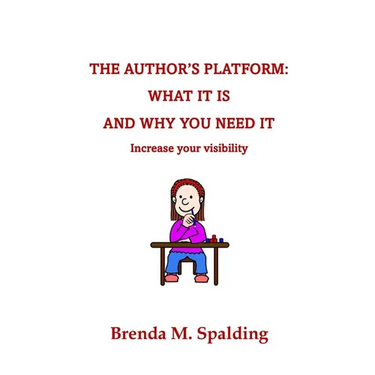 The Author's Platform: What It Is and Why You Need It