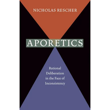 Aporetics: Rational Deliberation in the Face of Inconsistency