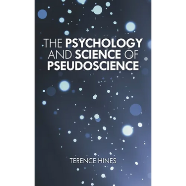 The Psychology and Science of Pseudoscience