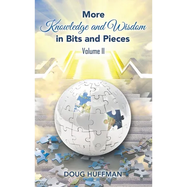 More Knowledge and Wisdom in Bits and Pieces: Vol II