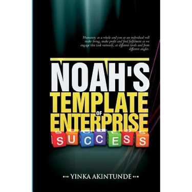 Noah''s Template of Enterprise Success