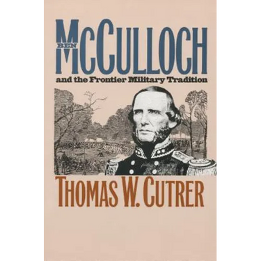 Ben McCulloch and the Frontier Military Tradition