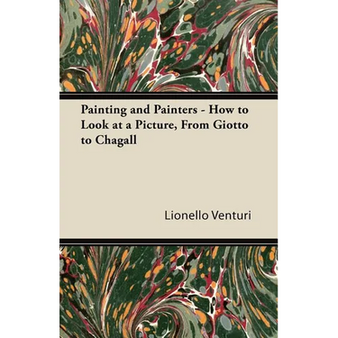 Painting and Painters - How to Look at a Picture, From Giotto to Chagall