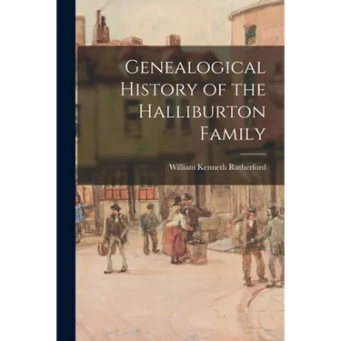 Genealogical History of the Halliburton Family