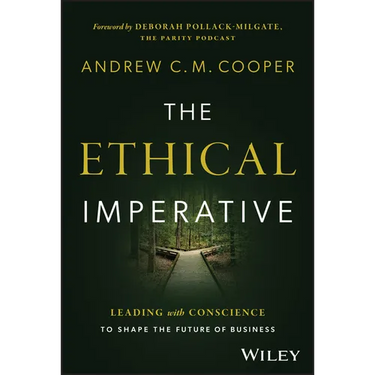 The Ethical Imperative: Leading with Conscience to Shape the Future of Business