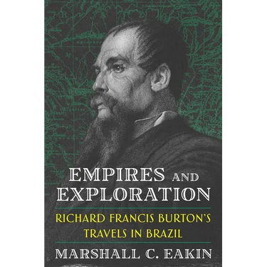 Empires and Exploration: Richard Francis Burton's Travels in Brazil
