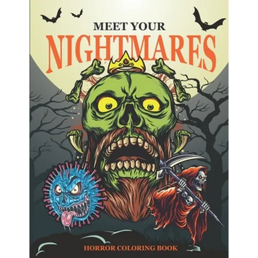 Meet Your Nightmares - Horror Coloring Book: Evil Monsters, Zombies, Demons, Clowns, Werewolves and Other - Terrifying Illustrations to color