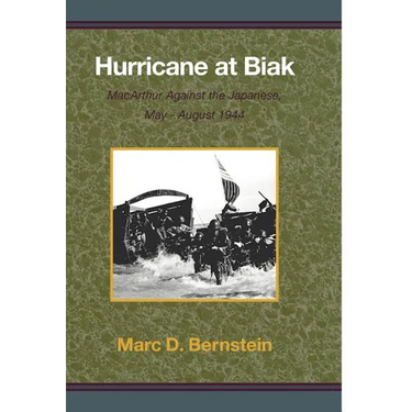 Hurricane at Biak: MacArthur Against the Japanese, May-August 1944