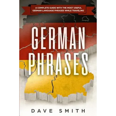 German Phrases: A Complete Guide With The Most Useful German Language Phrases While Traveling