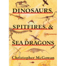 Dinosaurs, Spitfires, and Sea Dragons
