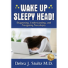 Wake Up Sleepy Head!: Diagnosing, Understanding, and Navigating Narcolepsy