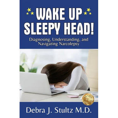 Wake Up Sleepy Head!: Diagnosing, Understanding, and Navigating Narcolepsy