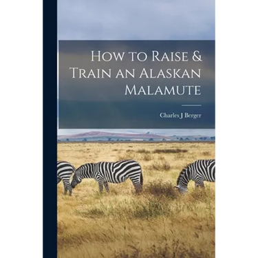 How to Raise & Train an Alaskan Malamute
