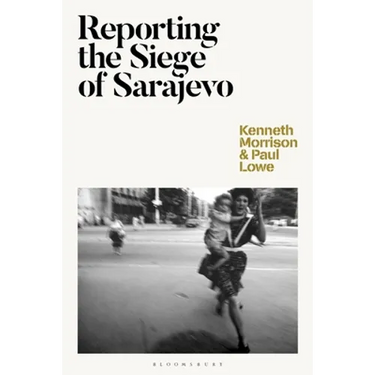 Reporting the Siege of Sarajevo