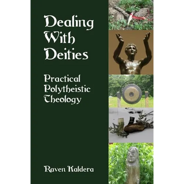 Dealing With Deities: Practical Polytheistic Theology
