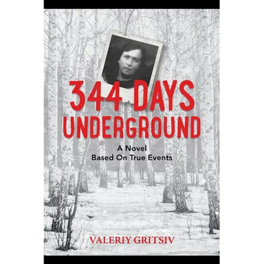 344 Days Underground: A Novel Based on True Events