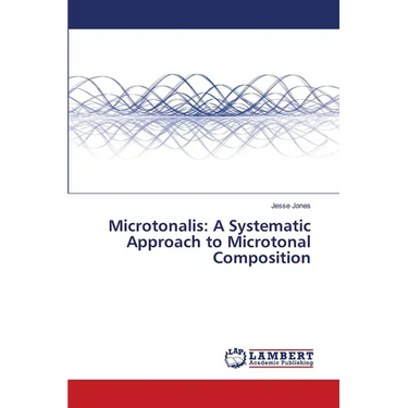 Microtonalis: A Systematic Approach to Microtonal Composition