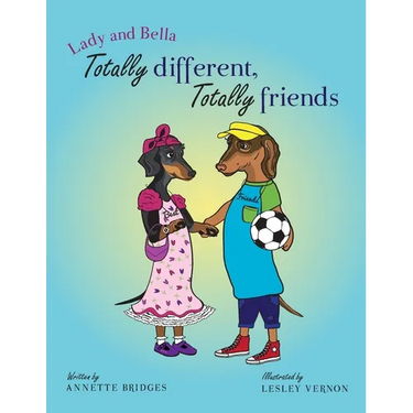 Lady and Bella Totally Different Totally Friends