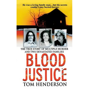 Blood Justice: The True Story of Multiple Murder and a Family's Revenge