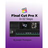 Final Cut Pro X: In EZ Steps