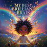 My Busy Brilliant Brain