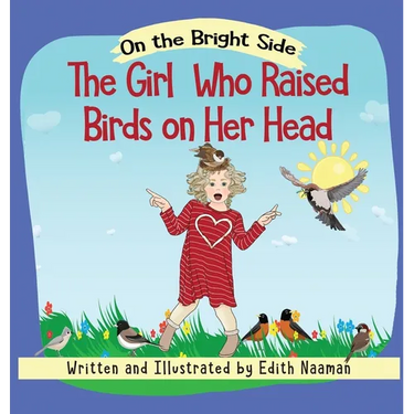 The Girl who Raised Birds on her Head: A Story About Facing Choices and the Courage to Decide
