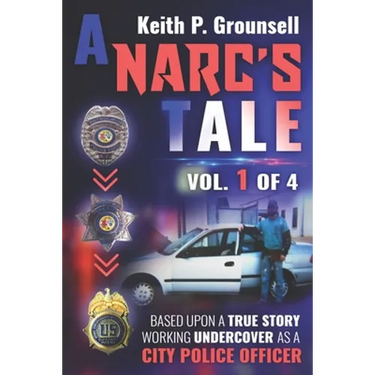 A Narc's Tale: Vol. 1 of 4