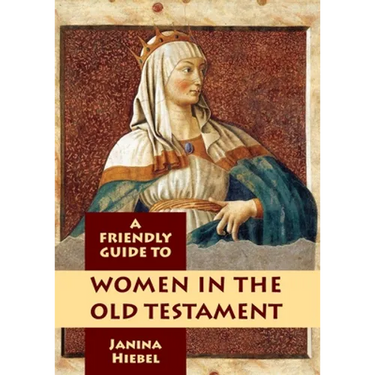 Friendly Guide to Women in the Old Testament