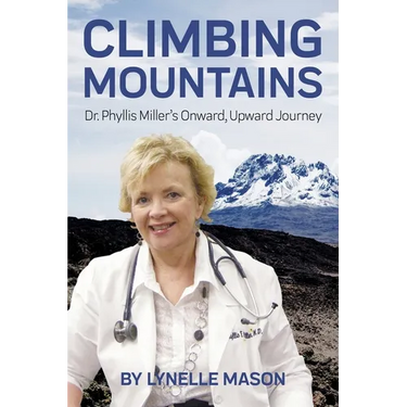 Climbing Mountains: Dr. Phyllis Miller's Onward, Upward Journey