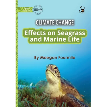 Climate Change: Effects on Seagrass and Marine Life - Our Yarning