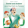 Daniel and Andrew and the Path to Perkins