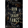 Ruin has Sharp Fangs
