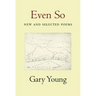 Even So: New and Selected Poems