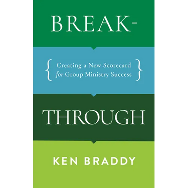 Breakthrough: Creating a New Scorecard for Group Ministry Success
