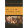 The Logic of Racial Practice: Explorations in the Habituation of Racism