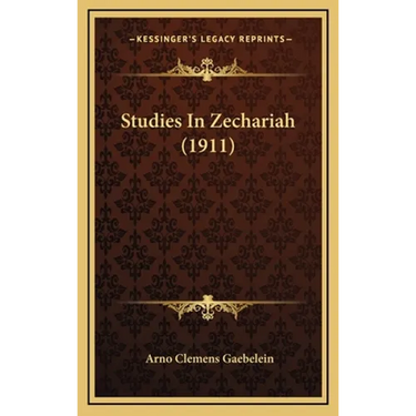 Studies In Zechariah (1911)