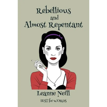 Rebellious and Almost Repentant