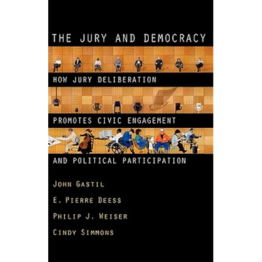 The Jury and Democracy the Jury and Democracy: How Jury Deliberation Promotes Civic Engagement and Politicahow Jury Deliberation Promotes Civic Engage