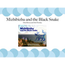 Mizhibizhu and the Black Snake