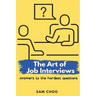 The Art of Job Interviews: Answers to the Hardest Questions
